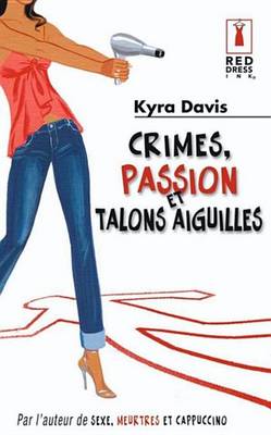 Book cover for Crimes, Passions Et Talons Aiguilles