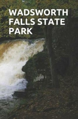 Cover of Wadsworth Falls State Park