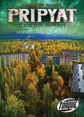 Book cover for Pripyat: The Chernobyl Ghost Town