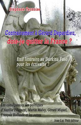 Book cover for Contrairement   G rard Depardieu, Dois-Je Quitter La France ? Exil Litt raire Au Burkina Faso Pour Les  crivains ?