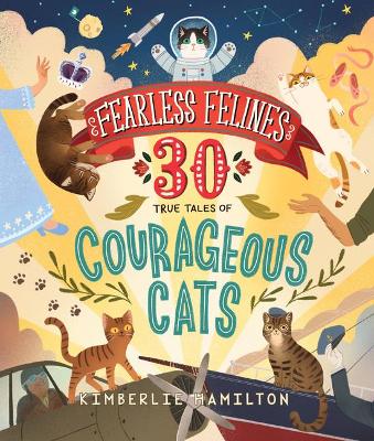 Book cover for Fearless Felines: 30 True Tales of Courageous Cats