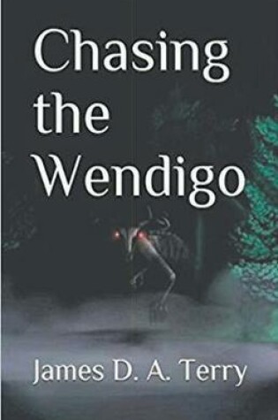 Cover of Chasing the Wendigo