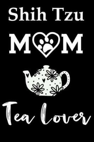 Cover of Shih Tzu Mom Tea Lover