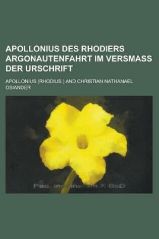 Cover of Apollonius Des Rhodiers Argonautenfahrt Im Versmass Der Urschrift