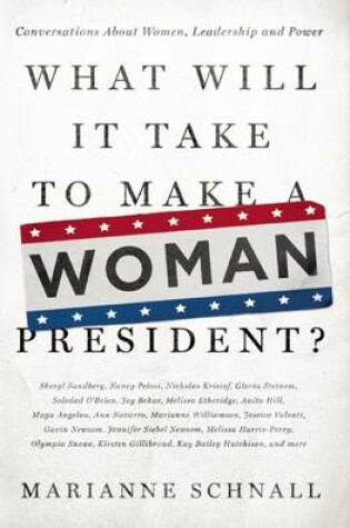 Cover of What Will It Take to Make A Woman President?