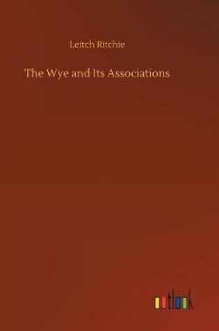 Cover of The Wye and Its Associations