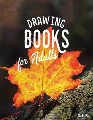 Book cover for Drawing Books For Adults Nature