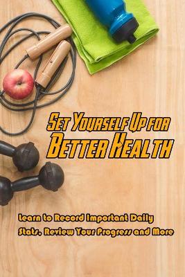 Book cover for Set Yourself Up for Better Health