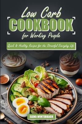 Book cover for Low Carb Cookbook for Working People