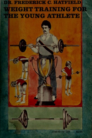 Cover of Weight Training for the Young Athlete