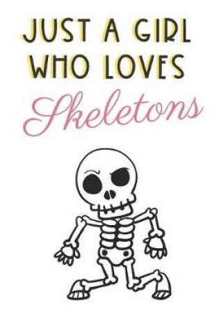 Cover of Just A Girl Who Loves Skeletons