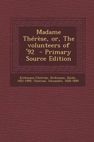 Cover of Madame Therese, Or, the Volunteers of '92 - Primary Source Edition