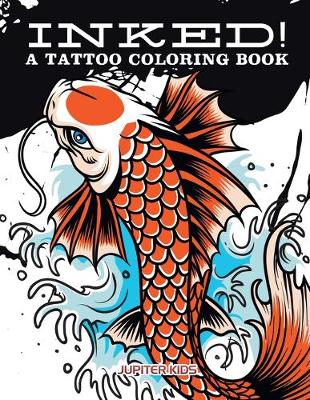 Book cover for Inked! A Tattoo Coloring Book