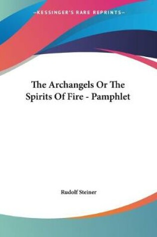Cover of The Archangels Or The Spirits Of Fire - Pamphlet