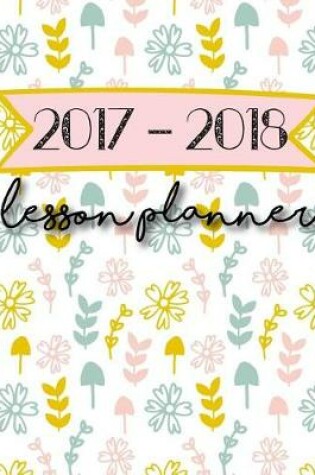 Cover of 2017 - 2018 Academic Year Homeschool Planner