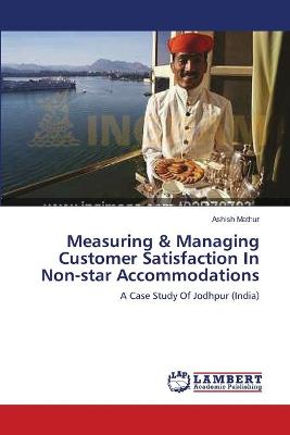 Book cover for Measuring & Managing Customer Satisfaction In Non-star Accommodations