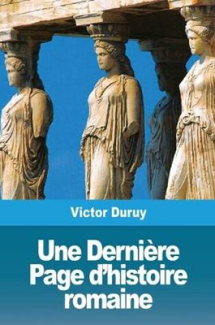 Cover of Une Derniere Page d'histoire romaine