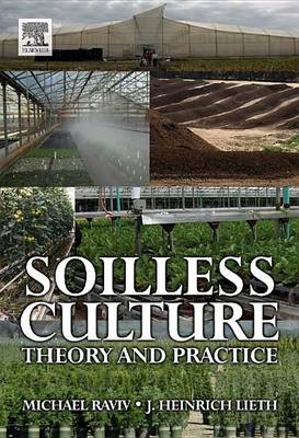 Cover of Soilless Culture: Theory and Practice: Theory and Practice