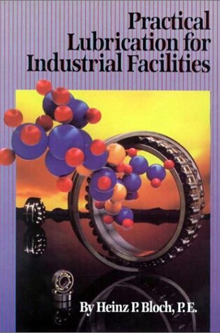 Cover of Practical Lubrication for Industrial Facilities