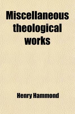 Book cover for Miscellaneous Theological Works (Volume 3, PT. 2)