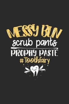 Book cover for Dental Nurse Messy Bun Scrub Pants Prophy Paste #Toothfairy