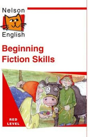 Cover of Nelson English - Red Level Beginning Fiction Skills