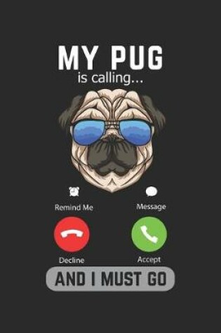 Cover of My Pug Is Calling And I Must Go