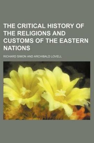 Cover of The Critical History of the Religions and Customs of the Eastern Nations
