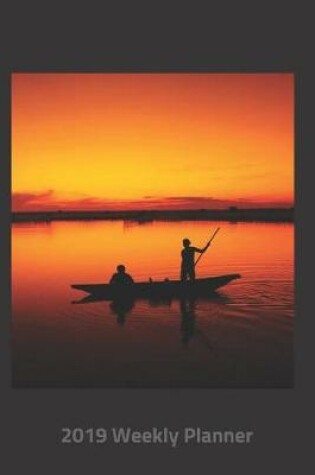 Cover of Plan on It 2019 Weekly Calendar Planner - Sunset on the River After a Long Day Fishing