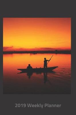 Book cover for Plan on It 2019 Weekly Calendar Planner - Sunset on the River After a Long Day Fishing