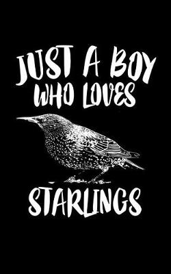 Book cover for Just A Boy Who Loves Starlings