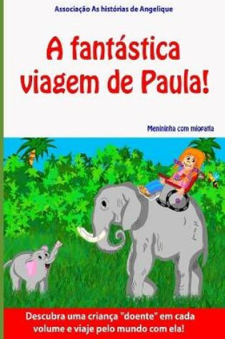 Cover of A fantastica viagem de Paula!