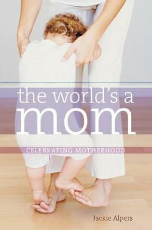 Cover of The World's a Mom