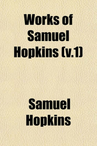 Cover of Works of Samuel Hopkins (V.1)