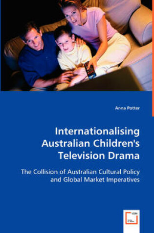 Cover of Internationalising Australian Children's Television Drama