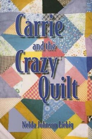 Cover of Carrie and the Crazy Quilt