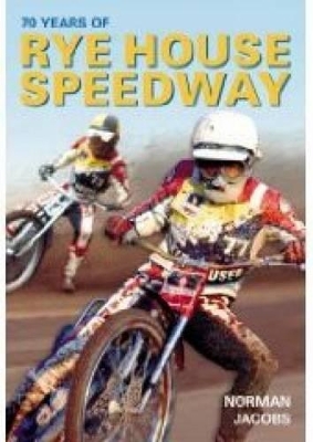 Book cover for 70 Years of Rye House Speedway