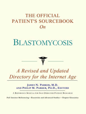 Cover of The Official Patient's Sourcebook on Blastomycosis
