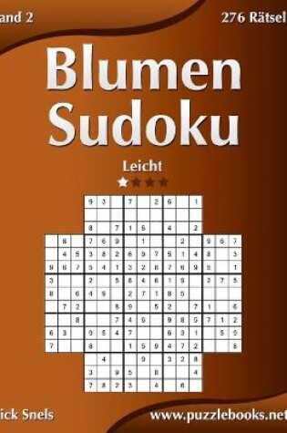 Cover of Blumen Sudoku - Leicht - Band 2 - 276 Rätsel