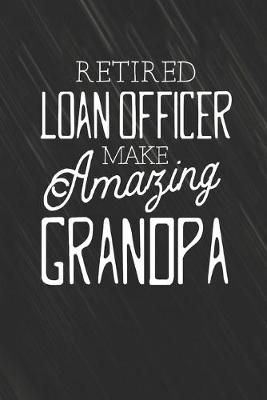 Book cover for Retired Loan Officer Make Amazing Grandpa