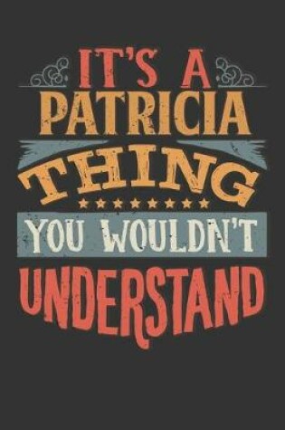 Cover of Its A Patricia Thing You Wouldnt Understand