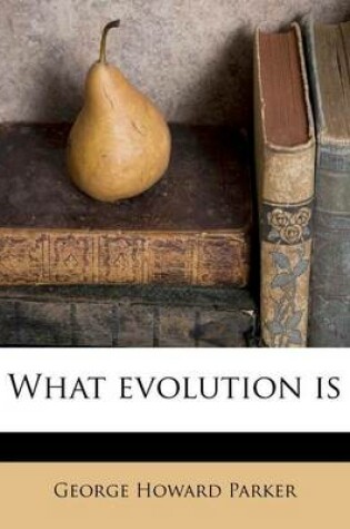 Cover of What Evolution Is