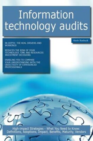 Cover of Information Technology Audits: High-Impact Strategies - What You Need to Know: Definitions, Adoptions, Impact, Benefits, Maturity, Vendors