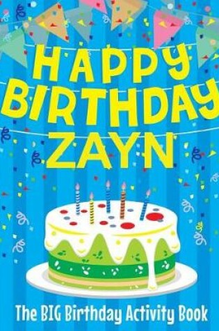 Cover of Happy Birthday Zayn - The Big Birthday Activity Book