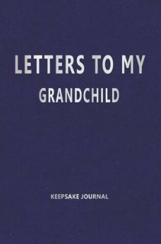 Cover of Letters to My Grandchild (Keepsake Journal)