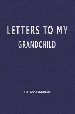 Book cover for Letters to My Grandchild (Keepsake Journal)