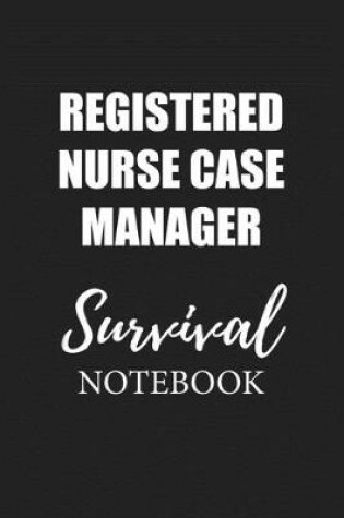 Cover of Registered Nurse Case Manager Survival Notebook