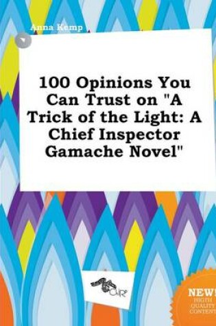 Cover of 100 Opinions You Can Trust on a Trick of the Light
