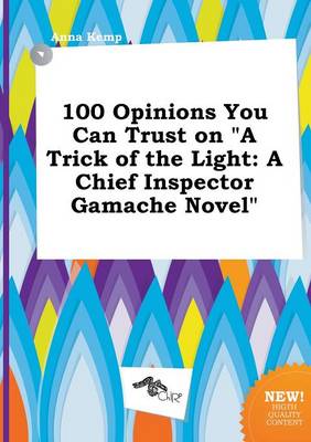 Book cover for 100 Opinions You Can Trust on a Trick of the Light