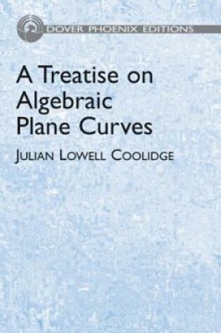 Cover of Treatise on Alegbraic Plane Curves